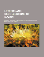 Letters and Recollections of Mazzini