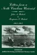 Letters from a North Carolina Unionist: John a Hedrick to Benjamin S. Hedrick, 1862-1865