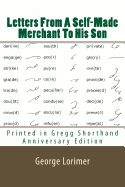 Letters from a Self-Made Merchant to His Son - Printed in Gregg Shorthand: Anniversary Edition - Lorimer, George Horace, and Mack, Maggie (Prepared for publication by)