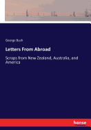 Letters From Abroad: Scraps from New Zealand, Australia, and America