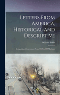 Letters From America, Historical and Descriptive: Comprising Occurrences From 1769 to 1777 Inclusiv