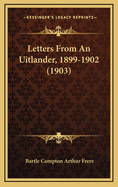 Letters from an Uitlander, 1899-1902 (1903)