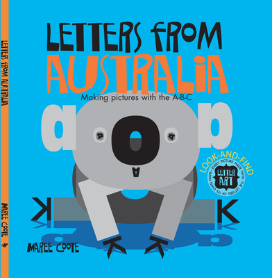 Letters from Australia: Making Pictures with the A-B-C - Coote, Maree G