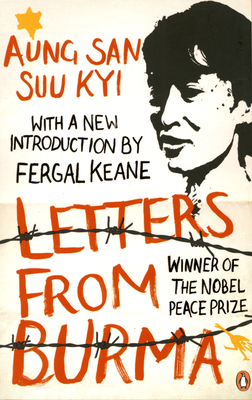 Letters from Burma - Suu Kyi, Aung San, and Keane, Fergal (Introduction by)