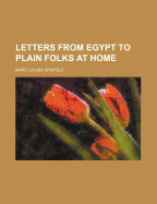 Letters from Egypt to Plain Folks at Home