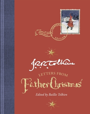 Letters from Father Christmas, Centenary Edition - Tolkien, J R R