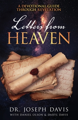 Letters from Heaven: A Devotional Guide Through Revelation - Davis, Joseph