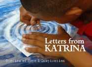 Letters from Katrina: Stories of Hope and Inspiration - Hoog, Mark (Editor), and Lemaire, Kim (Photographer)