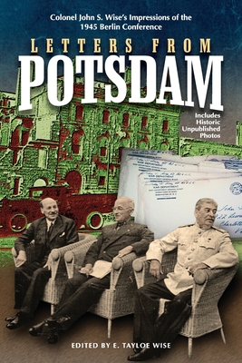 Letters from Potsdam - Wise, John S (As Told by), and Wise, E Tayloe (Editor)