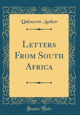 Letters from South Africa (Classic Reprint) - Author, Unknown