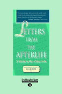 Letters From The Afterlife: A Guide to the Other Side