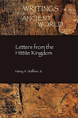 Letters from the Hittite Kingdom - Hoffner, Harry A, Jr.