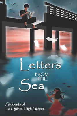 Letters from the Sea - Lapera, Amanda (Editor), and Students of La Quinta High School