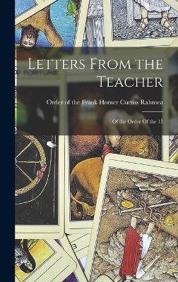 Letters From the Teacher: Of the Order Of the 15 - Frank Homer Curtiss, Order of the 15