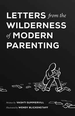 Letters From the Wilderness of Modern Parenting - Summervill, Vashti