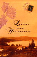 Letters from Yellowstone - Smith, Diane
