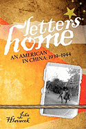 Letters Home: An American in China: 1939-1944