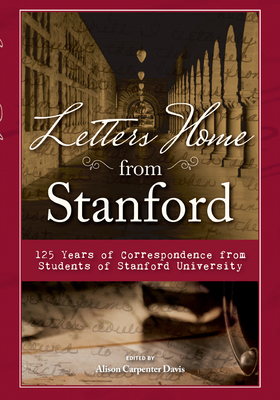 Letters Home from Stanford - Davis, Alison Carpenter