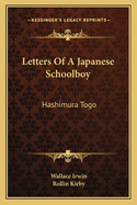 Letters of a Japanese Schoolboy (Hashimura Togo)