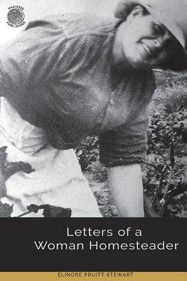 Letters of a Woman Homesteader - Stewart, Elinore Pruitt