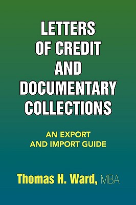 Letters of Credit and Documentary Collections - Ward, Thomas H Mba