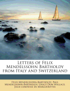 Letters of Felix Mendelssohn Bartholdy from Italy and Switzerland
