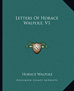 Letters Of Horace Walpole, V1