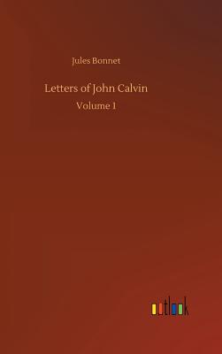 Letters of John Calvin - Bonnet, Jules