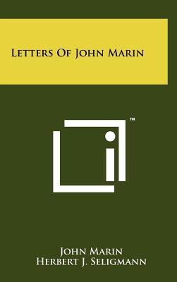 Letters of John Marin - Marin, John, and Seligmann, Herbert J (Editor)