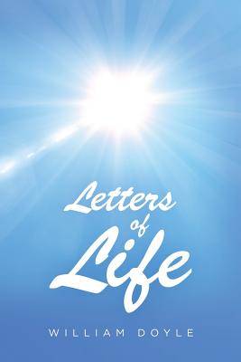 Letters of Life - Doyle, William