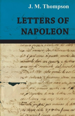 Letters of Napoleon - Thompson, J M