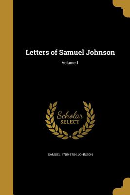 Letters of Samuel Johnson; Volume 1 - Johnson, Samuel 1709-1784