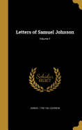 Letters of Samuel Johnson; Volume 1