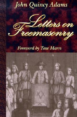 Letters on Freemasonry - Adams, John Quincy