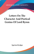 Letters on the Character and Poetical Genius of Lord Byron