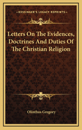 Letters on the Evidences, Doctrines and Duties of the Christian Religion