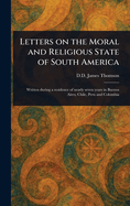 Letters on the Moral and Religious State of South America