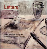 Letters: Songs for Voice and Guitar by Britten, Argento, Duarte - Scot Weir (tenor); Volker Niehusmann (guitar)