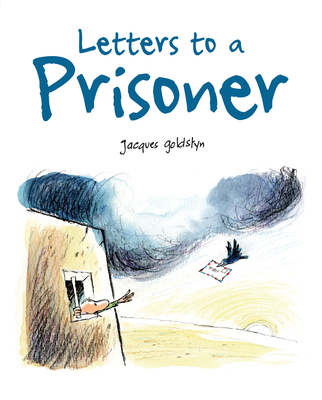 Letters to a Prisoner - Goldstyn, Jacques, and Keenlyside, Angela (Translated by)