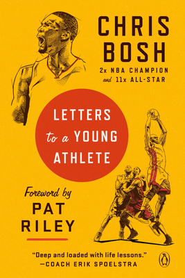 Letters to a Young Athlete - Bosh, Chris, and Riley, Pat (Foreword by)