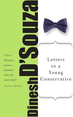 Letters to a Young Conservative - D'Souza, Dinesh