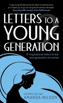 Letters to a Young Generation - Wilson, Amanda (Compiled by)