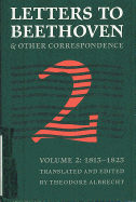 Letters to Beethoven and Other Correspondence: Vol. 2 (1813-1823)