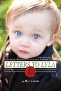 Letters To Lyla: A boy comes of age in the 1940s