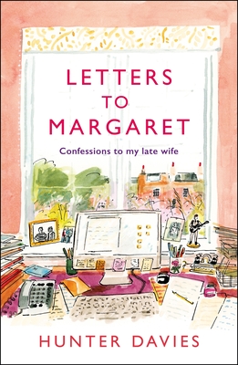 Letters to Margaret: Confessions to my Late Wife - Davies, Hunter