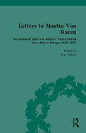 Letters to Martin Van Buren: An Edition of John Van Buren's 'Travel Journal for a Trip to Europe, 1838-1839'