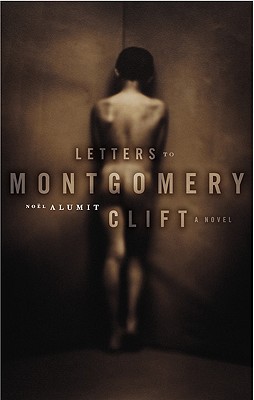 Letters to Montgomery Clift - Alumit, Noel