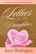 Letters to My Daughters: Poetic Affirmations of Love from a Father