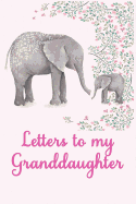 Letters to My Granddaughter: Blank Lined Journal to Write in for Granddaughter Grandmother Journal Keepsake Memory Book