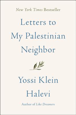 Letters to My Palestinian Neighbor - Halevi, Yossi Klein